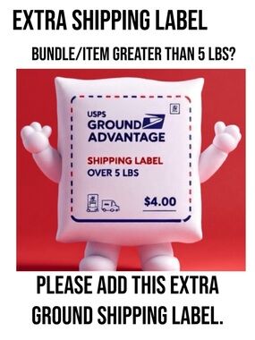 ANY PURCHASE/UTEM/BUNDLE OVER 5-LBS REQUIRES AN EXTRA SHIPPING LABEL
